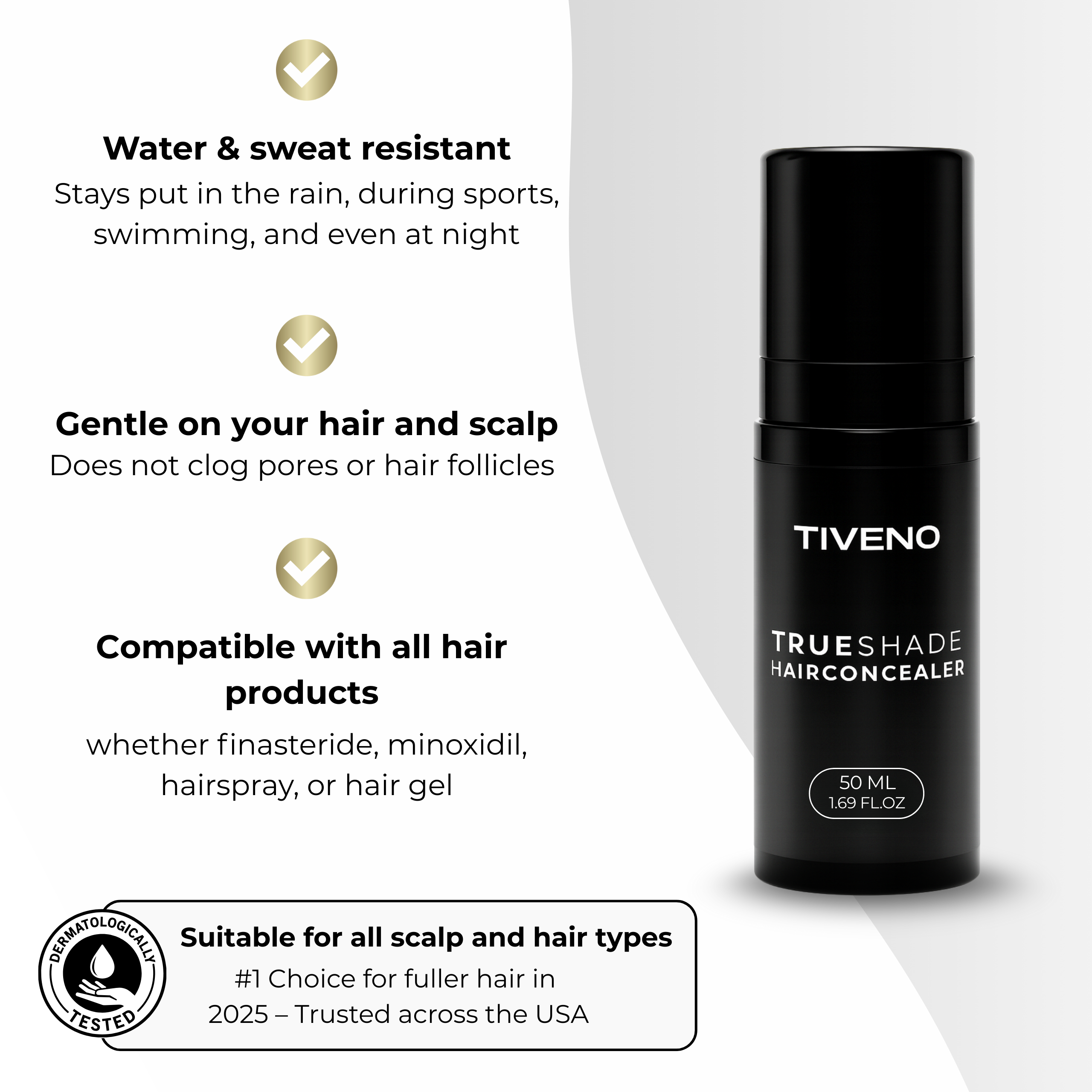 TrueShade™ –  for naturally fuller looking hair - lasts for 7 days straight